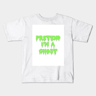 Pretend I'm a Ghost Kids T-Shirt